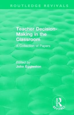 Teacher Decision-Making in the Classroom: A Collection of Papers - cover