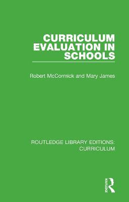 Curriculum Evaluation in Schools - Robert McCormick,Mary James - cover