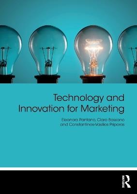 Technology and Innovation for Marketing - Eleonora Pantano,Clara Bassano,Constantinos-Vasilios Priporas - cover