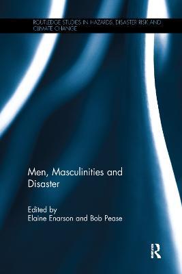 Men, Masculinities and Disaster - cover