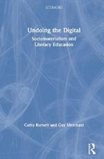 Undoing the Digital: Sociomaterialism and Literacy Education