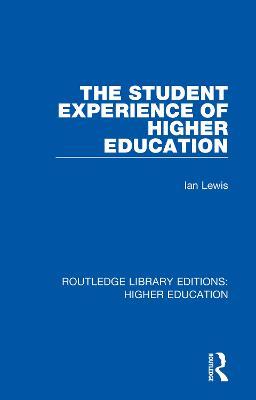 The Student Experience of Higher Education - Ian Lewis - cover
