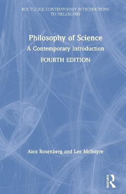 Philosophy of Science: A Contemporary Introduction - Alex Rosenberg,Lee McIntyre - cover