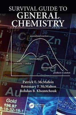 Survival Guide to General Chemistry - Patrick E. McMahon,Rosemary McMahon,Bohdan Khomtchouk - cover