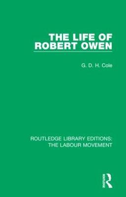 The Life of Robert Owen - G. D. H. Cole - cover