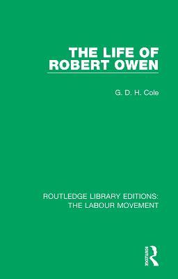 The Life of Robert Owen - G. D. H. Cole - cover