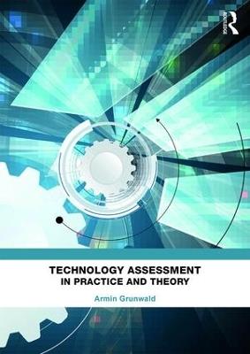Technology Assessment in Practice and Theory - Armin Grunwald - cover
