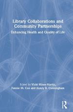 Library Collaborations and Community Partnerships: Enhancing Health and Quality of Life