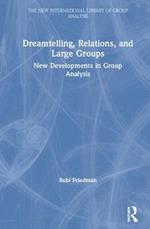 Dreamtelling, Relations, and Large Groups: New Developments in Group Analysis