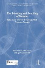 The Learning and Teaching of Number: Paths Less Travelled Through Well-Trodden Terrain