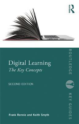 Digital Learning: The Key Concepts - Frank Rennie,Keith Smyth - cover