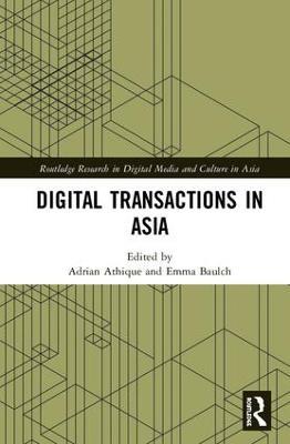 Digital Transactions in Asia: Economic, Informational, and Social Exchanges - cover