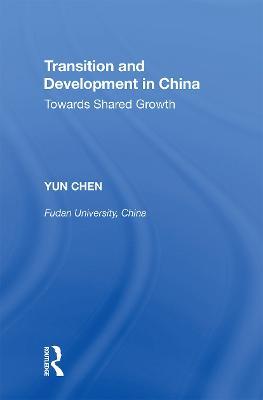 Transition and Development in China: Towards Shared Growth - Yun Chen - cover
