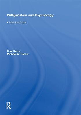 Wittgenstein and Psychology: A Practical Guide - Rom Harré,Michael Tissaw - cover