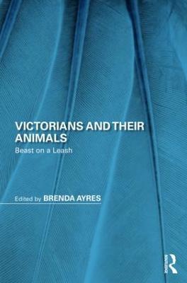 Victorians and Their Animals: Beast on a Leash - cover