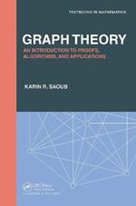 Graph Theory: An Introduction to Proofs, Algorithms, and Applications