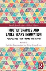 Multiliteracies and Early Years Innovation: Perspectives from Finland and Beyond