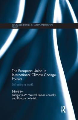 The European Union in International Climate Change Politics: Still Taking a Lead? - cover