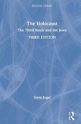 The Holocaust: The Third Reich and the Jews - David Engel - cover