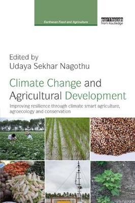 Climate Change and Agricultural Development: Improving Resilience through Climate Smart Agriculture, Agroecology and Conservation - cover