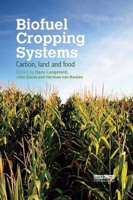 Biofuel Cropping Systems: Carbon, Land and Food - cover