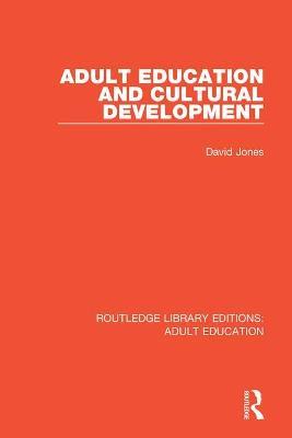 Adult Education and Cultural Development - David Jones - cover
