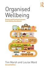 Organised Wellbeing: Proven and Practical Lessons from Safety Excellence