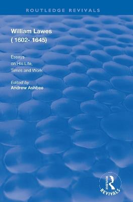 William Lawes (1602-1645): Essays on His Life, Times and Work - cover