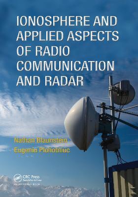 Ionosphere and Applied Aspects of Radio Communication and Radar - Nathan Blaunstein,Eugeniu Plohotniuc - cover