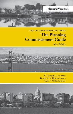 Planning Commissioners Guide: Processes for Reasoning Together - C Gregory Dale,Benjamin Herman,Anne McBride - cover