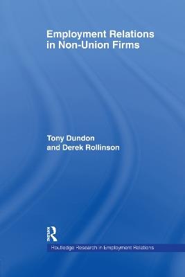 Employment Relations in Non-Union Firms - Tony Dundon,Derek Rollinson - cover