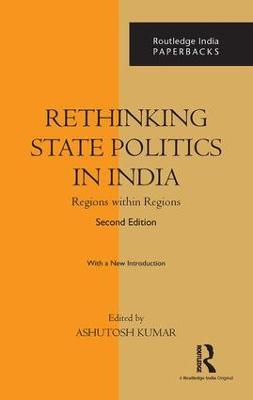 Rethinking State Politics in India: Regions within Regions - cover