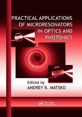 Practical Applications of Microresonators in Optics and Photonics - cover