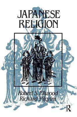 Japanese Religion: A Cultural Perspective - Robert Ellwood,Richard Pilgrim - cover