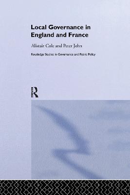 Local Governance in England and France - Alistair Cole,Peter John - cover