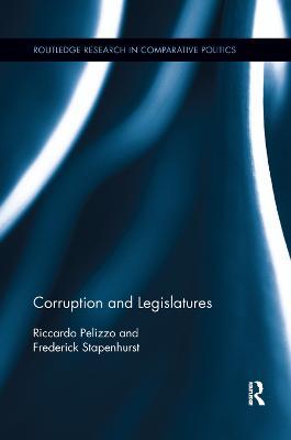 Corruption and Legislatures - Riccardo Pelizzo,Frederick Stapenhurst - cover