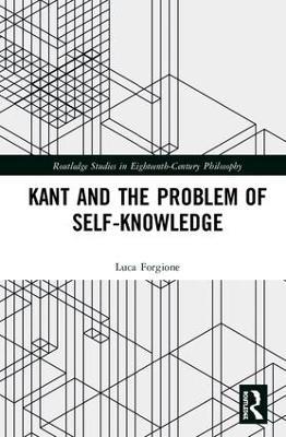 Kant and the Problem of Self-Knowledge - Luca Forgione - cover