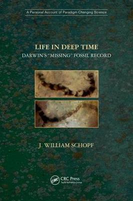 Life in Deep Time: Darwin’s “Missing” Fossil Record - J. William Schopf - cover