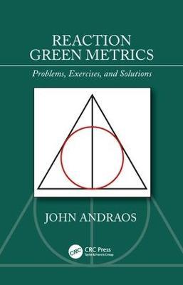 Reaction Green Metrics: Problems, Exercises, and Solutions - John Andraos - cover