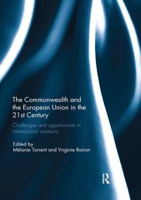 The Commonwealth and the European Union in the 21st Century: Challenges and Opportunities in International Relations - cover
