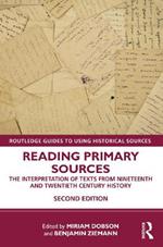 Reading Primary Sources: The Interpretation of Texts from Nineteenth and Twentieth Century History