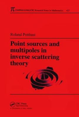 Point Sources and Multipoles in Inverse Scattering Theory - Roland Potthast - cover