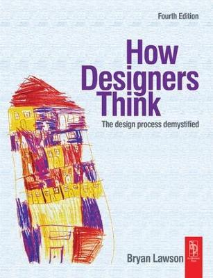 How Designers Think: The Design Process Demystified - Bryan Lawson - cover