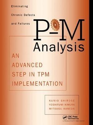 P-M Analysis: AN ADVANCED STEP IN TPM IMPLEMENTATION - Shirose Kunio,Mitsugu Kaneda,Yoshifumi Kimura - cover