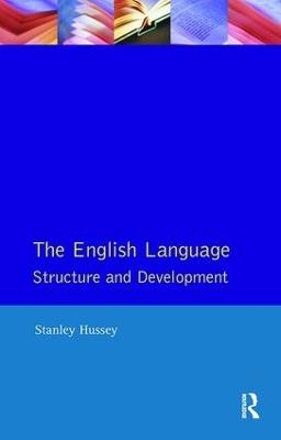 The English Language: Structure and Development - S.S. Hussey - cover