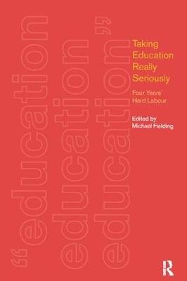 Taking Education Really Seriously: Four Years Hard Labour - cover