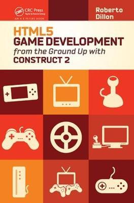 HTML5 Game Development from the Ground Up with Construct 2 - Roberto Dillon - cover