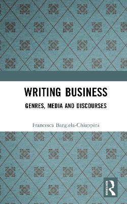 Writing Business: Genres, Media and Discourses - Francesca Bargiela-Chiappini,Catherine Nickerson - cover