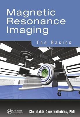 Magnetic Resonance Imaging: The Basics - Christakis Constantinides - cover