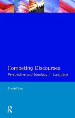 Competing Discourses: Perspective and Ideology in Language - David Lee - cover